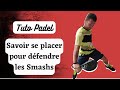 Technique padel  savoir se placer pour dfendre les smashs