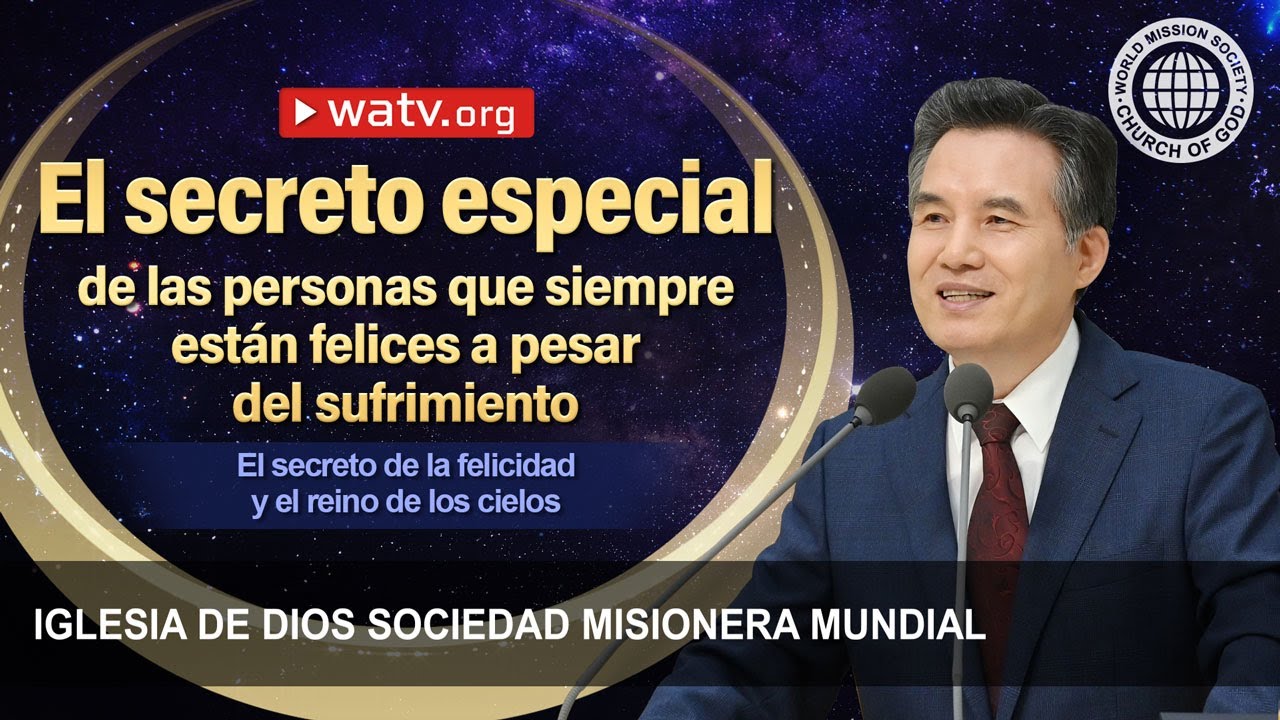 El secreto de la felicidad y el reino de los cielos | IDDSMM, Iglesia de Dios