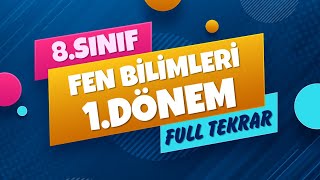 8.SINIF Fen Bilimleri 1.DÖNEM FULL TEKRAR