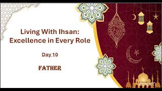 Living With Ihsan The Role Of A Father