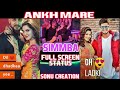 Ankh Marey - SIMMBA - New Song Full Screen Whatsapp Status By SONU CREATION Whatsapp Status Video Download Free