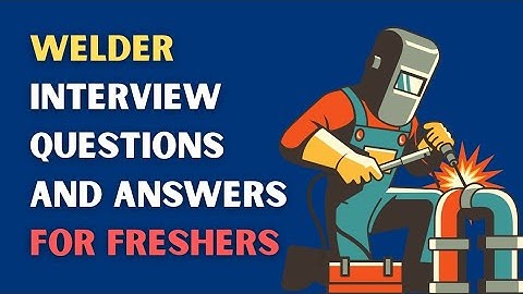 Sollicitatievragen en -antwoorden voor lasser voor beginners