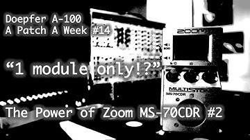 "1 module only!?" The Power of Zoom MS-70CDR #2 - Doepfer A-100 - A Patch A Week #14