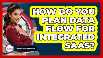 How Do You Plan Data Flow For Integrated SaaS?