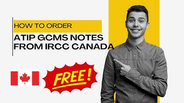 How To Request IRCC ATIP GCMS notes FREE from Canada