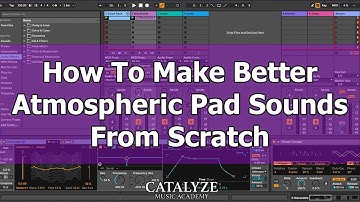 How To Make Ambient Pad Sounds From Scratch