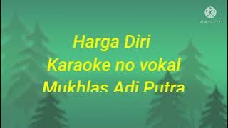 Harga Diri -  No Vokal - Mukhlas Adi Putra - Karaoke Smule