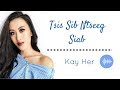 Kay Her-Tsis Sib Ntseeg Siab | (W/Lyrics)