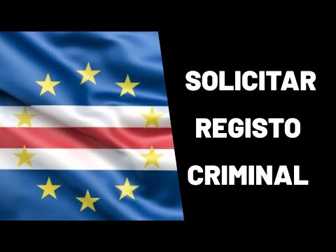 Registo criminal de CABO VERDE. como solicitar sem sair de casa?