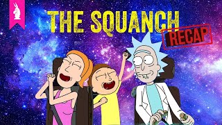 The Squanch Recaps! - Season 5 Returns! (S05E00) - The Squanch!