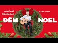 🎄 Đêm Noel | Guitar Đệm Hát Mộc Mạc | Muối Đất | Giáng Sinh An Lành 24/12