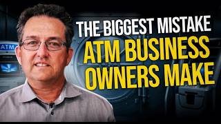 The ATM Business Mistake That Costs Beginners Thousands