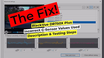 BlackVue DR750X Plus - The Fix - Incorrect G-Sensor Values Used