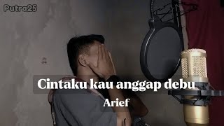 ARIEF || Cintaku kau anggap debu - cover kamar putra25