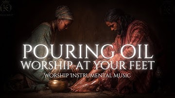 Prophetic Intercession Instrumental | Prayer | Meditation | Warfare | Pouring oil