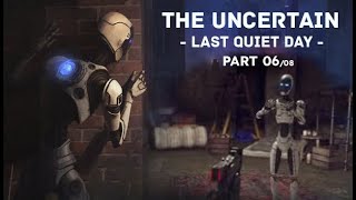Part 06 The Uncertain Last Quiet Day No Commentary
