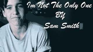 Sam Smith - I'm Not The Only One (cover by Luke Kelly)