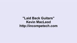 Miniatura de vídeo de "Kevin MacLeod ~ Laid Back Guitars"