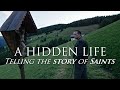 A hidden life telling the story of saints