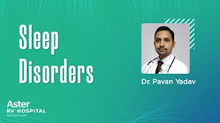 Sleep Disorders | Interventional Pulmonologist | Dr. Pavan Yadav - Aster RV Hospital screenshot 2