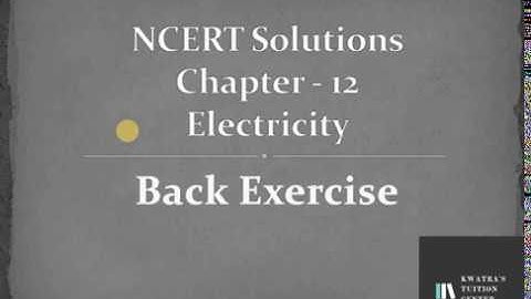 Q1 Class X 10th Physics Chapter 12 Electricity NCERT Page Back exercise Solution