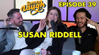Episode 39 | Susan Riddell | Some Laugh Podcast