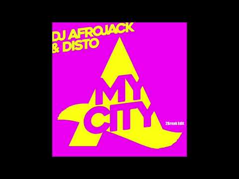 Afrojack DISTO My City 2BREAK Edit