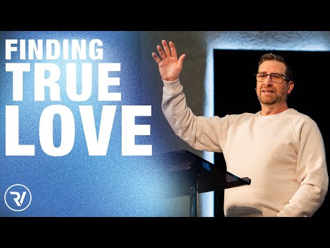 Finding True Love Pt.2: Love VS Lust // Matt Holcomb // River Valley Church