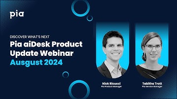 Pia aiDesk Product Update Webinar | August 2024 Edition [ON-DEMAND]