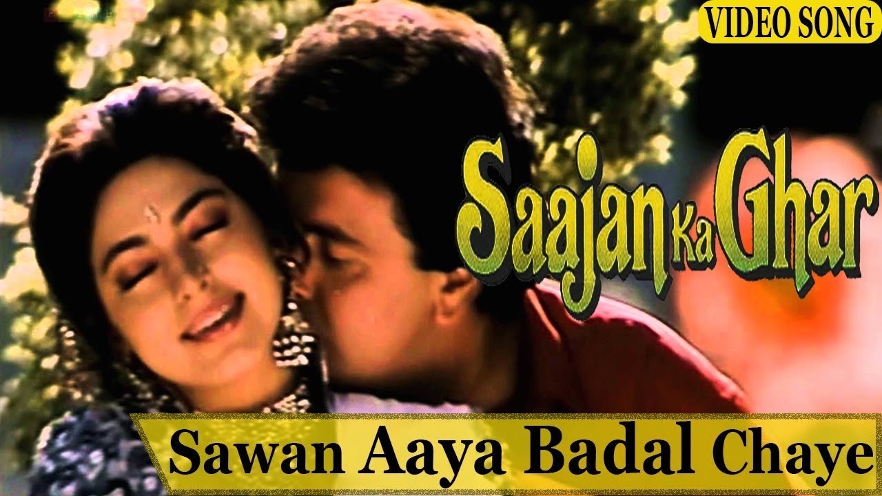 Sawan aaya badal chayFull video songSaajan ka ghar by Sadabahar hits