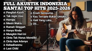 Top Hits Lagu Indonesia Terpopuler🎵 Lagu Akustik indonesia Terviral | Music Full Album