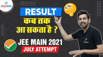 Expected Result Dates | July Attempt | JEE Mains 2021 | ATP STAR JEE