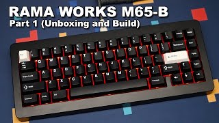 RAMA WORKS® M65-B Part 1 (Unboxing and building this $500 premium custom keyboard kit)