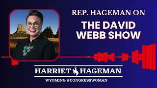 The David Webb Show | Congresswoman Hageman discusses bureaucratic overreach