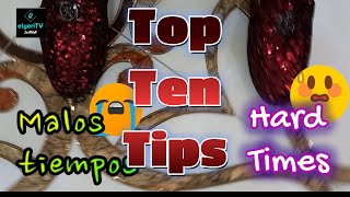 Top-Ten-Tips (Hard Times/ Malos Tiempos)(ENGLISH & SPANISH)😔😓
