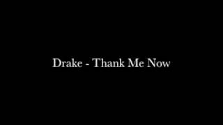Drake - Thank Me Now (Clean)
