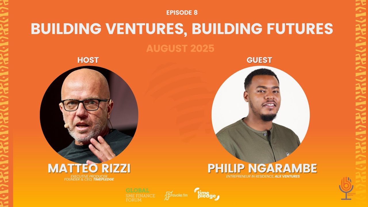 Breaking Banks Africa: Episode 8. Building Ventures, Building Futures (August 2025)