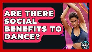Are There Social Benefits To Dance? - Running Beyond Limits