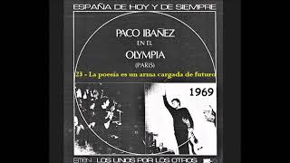 Paco Ibáñez en el Olympia (1969) - 23-La poesía es un arma cargada de futuro de Gabriel Celaya