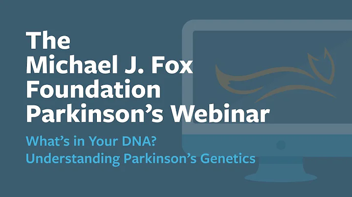 Webinar: Whats in Your DNA? Understanding Parkinso...