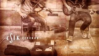 Csík Zenekar - A széki hobo: Minek nékem a nagy kőház? /  Közép-európai hobo blues II. chords