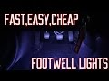 How to: Install Footwell Lights