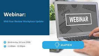 Mapien Webinar | Mid-Year review workplace update: What employers need to know
