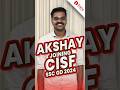 AKSHAY Joining CISF SSC GD 2024    #shorts