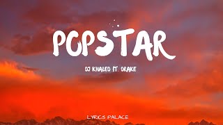 Popstar - DJ Khaled ft. Drake ( Lyrics)