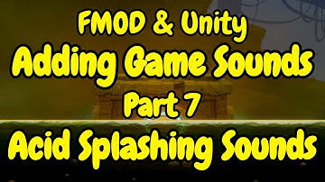 FMOD & Unity | Adding Game Sounds | Part 7 - Acid Splash Sounds