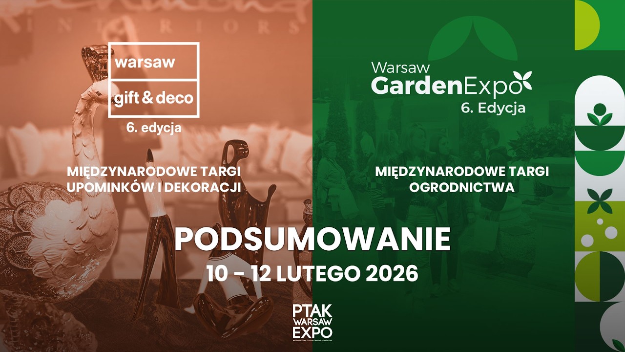 PODSUMOWANIE TARGÓW WARSAW GARDEN EXPO I WARSAW GIFT & DECO | Ptak Warsaw Expo