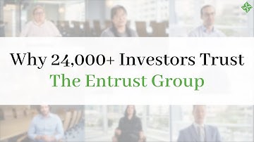 Self-Directed IRAs: Why 24,000+ Investors Choose The Entrust Group