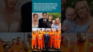 Refuse collector dad, Stephen Addley, 23, has terminal cancer with just months to live