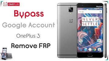 Bypass Google Account OnePlus 3 Remove FRP